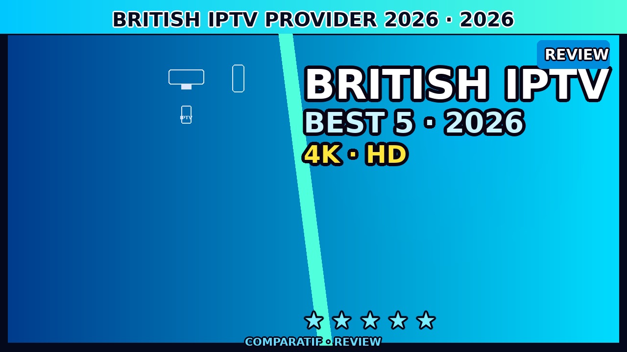 British IPTV Provider June 2026 — Best UK Service Tested & Reviewed